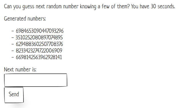 Screenshot of a website saying: Can you guess next random number knowing a few of them? You have 30 seconds. Generated numbers: here were 5 pretty 19-digit numbers. Also visible is a field for the next number and a send button.