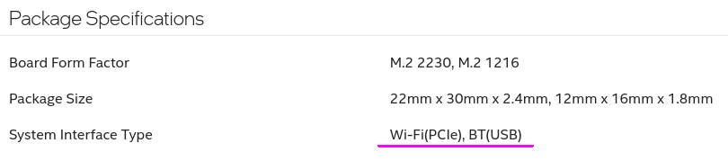 Screenshot from the official page for this device featuring the Package Specification with three entries. Board Form Factor is apparently M.2 2230 or 1216. Package size is 22mm by 30mm or 12mm by 16mm. And – most importantly – the system interface type is PCI express for WiFi and USB for Bluetooth.